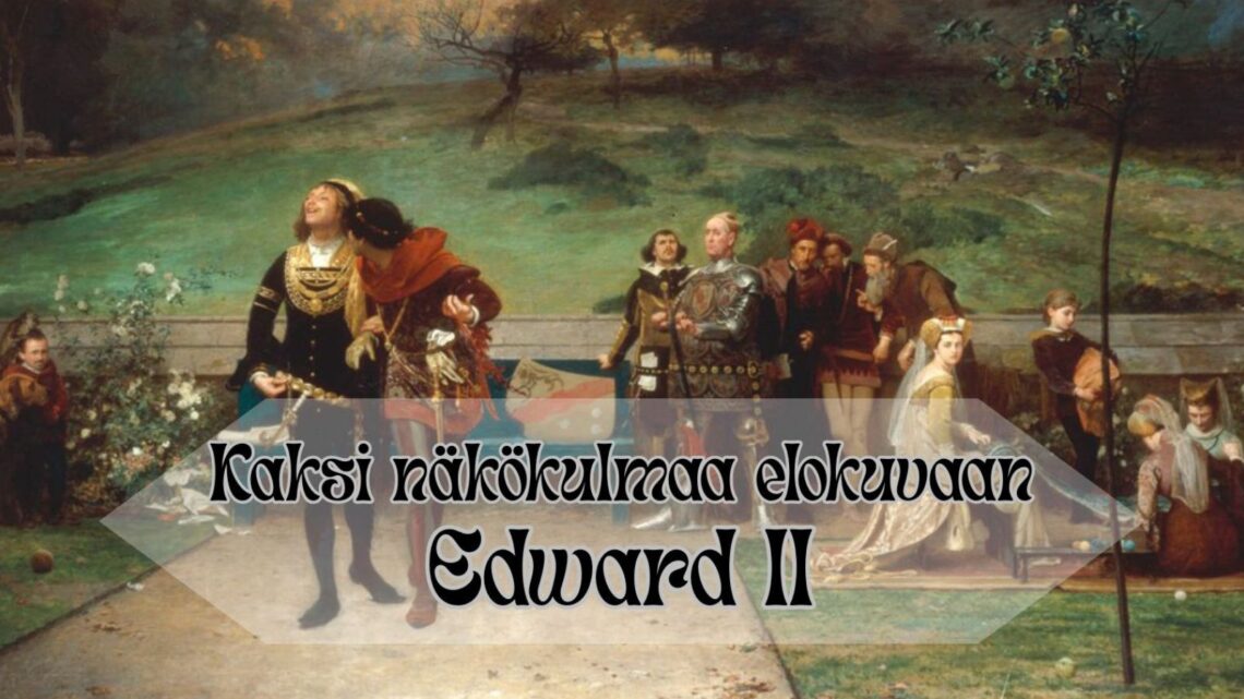 Kaksi näkökulmaa elokuvaan Edward II