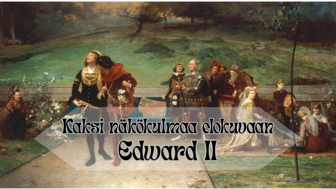 Kaksi näkökulmaa elokuvaan Edward II