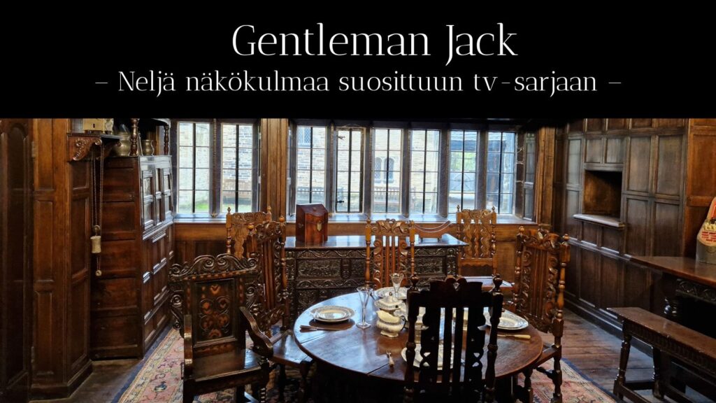 Gentleman Jack – Neljä näkökulmaa suosittuun TV-sarjaan