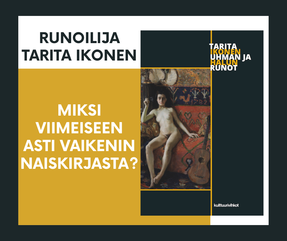 Runoilija Tarita Ikonen: Miksi viimeiseen asti vaikenin naiskirjasta?