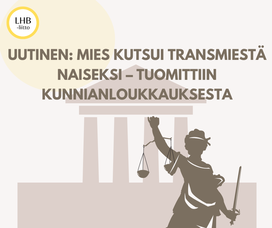 Uutinen: Mies kutsui transmiestä naiseksi – tuomittiin kunnianloukkauksesta 