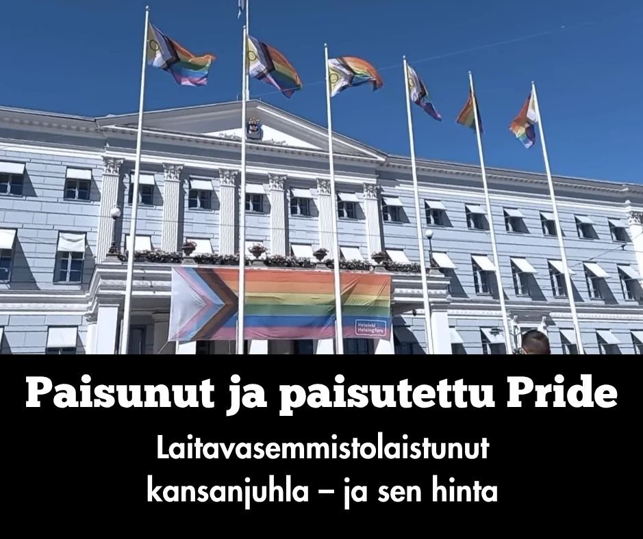 Vieraskynä: Paisunut ja paisutettu Pride – laitavasemmistolaistunut kansanjuhla – ja sen hinta (osa 1)